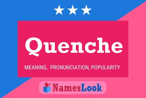 Quenche Name Poster