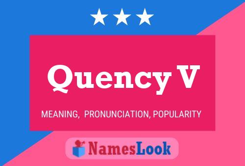 Quency V Name Poster