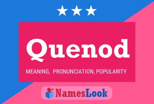 Quenod Name Poster