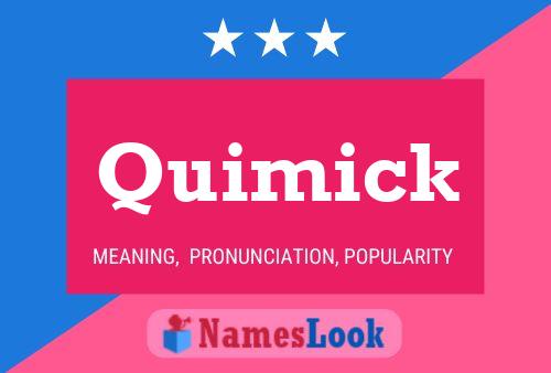 Quimick Name Poster