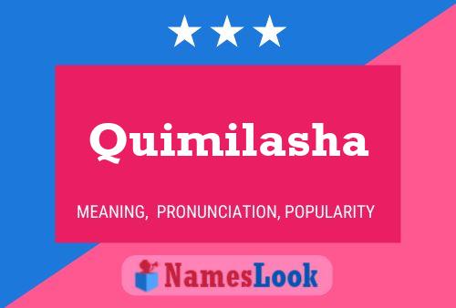 Quimilasha Name Poster