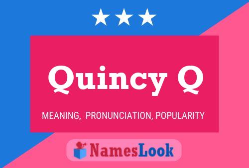 Quincy Q Name Poster