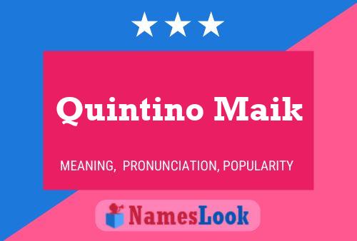 Quintino Maik Name Poster