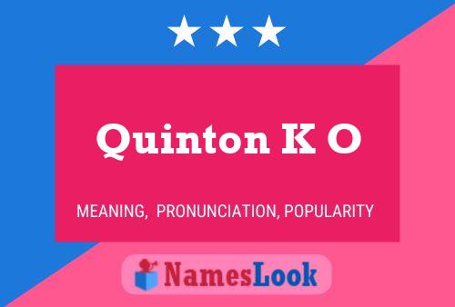 Quinton K O Name Poster