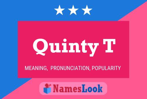 Quinty T Name Poster