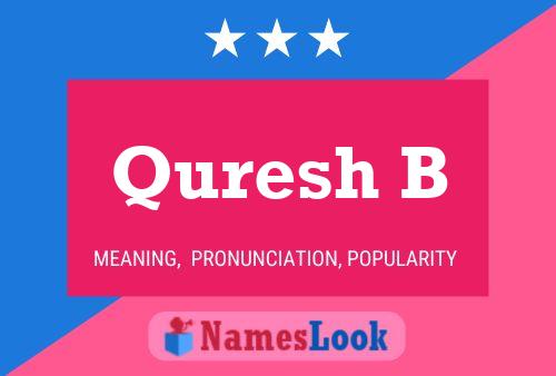 Quresh B Name Poster