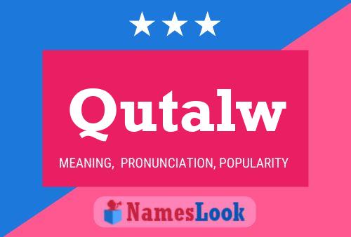 Qutalw Name Poster