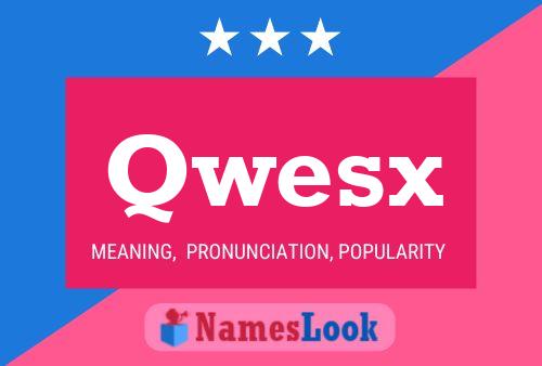 Qwesx Name Poster