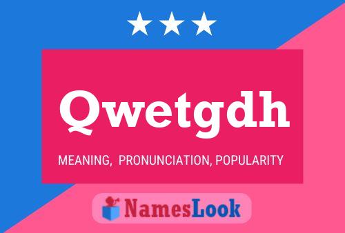 Qwetgdh Name Poster