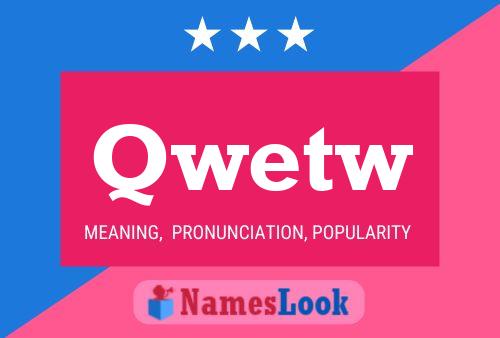 Qwetw Name Poster