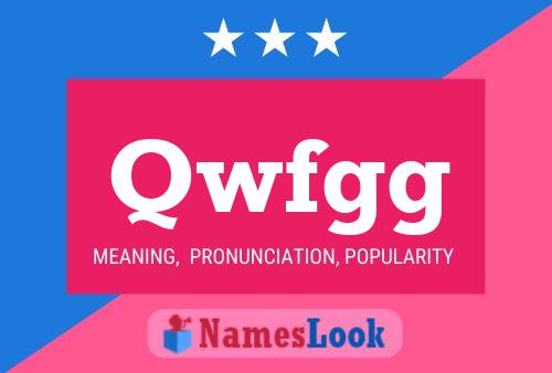 Qwfgg Name Poster