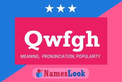 Qwfgh Name Poster