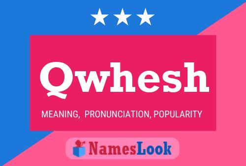 Qwhesh Name Poster