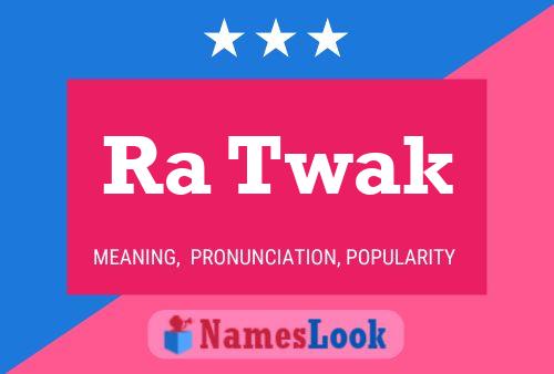 Ra Twak Name Poster