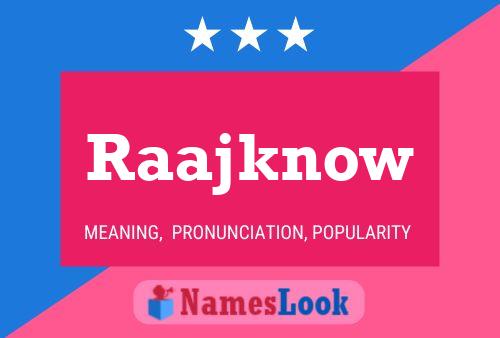 Raajknow Name Poster