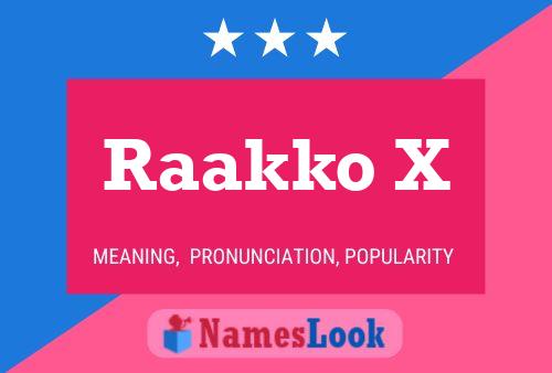 Raakko X Name Poster