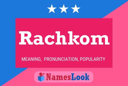 Rachkom Name Poster