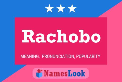 Rachobo Name Poster