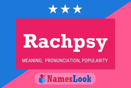 Rachpsy Name Poster