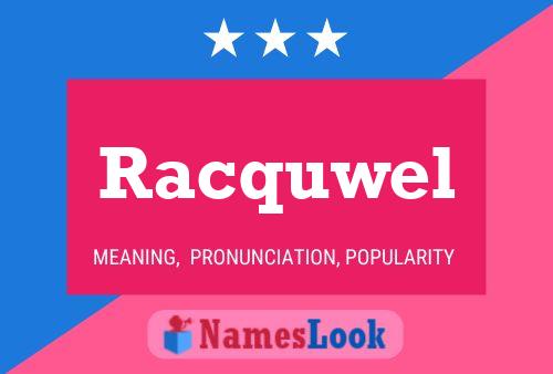 Racquwel Name Poster