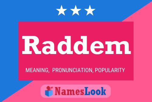 Raddem Name Poster