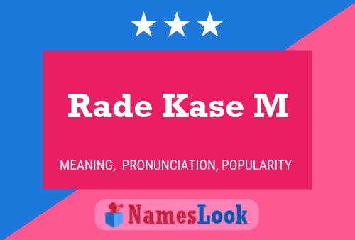 Rade Kase M Name Poster