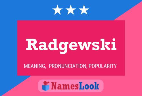 Radgewski Name Poster