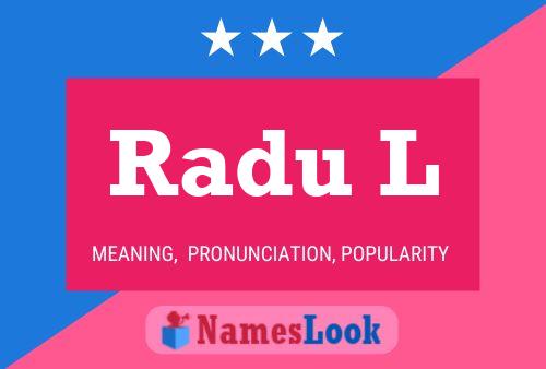 Radu L Name Poster