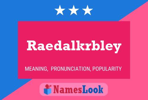 Raedalkrbley Name Poster