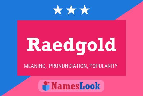 Raedgold Name Poster