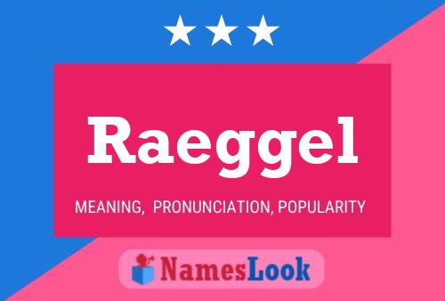 Raeggel Name Poster