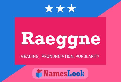 Raeggne Name Poster