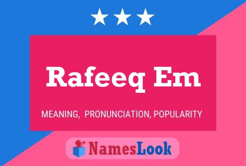 Rafeeq Em Name Poster