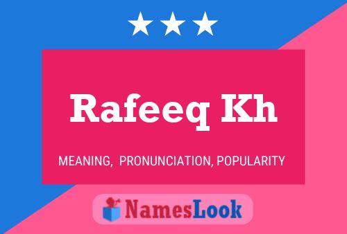 Rafeeq Kh Name Poster