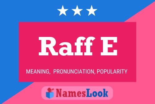 Raff E Name Poster