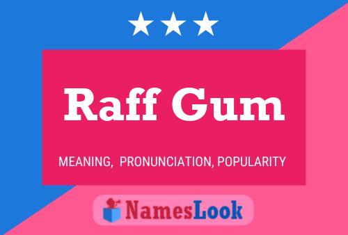 Raff Gum Name Poster