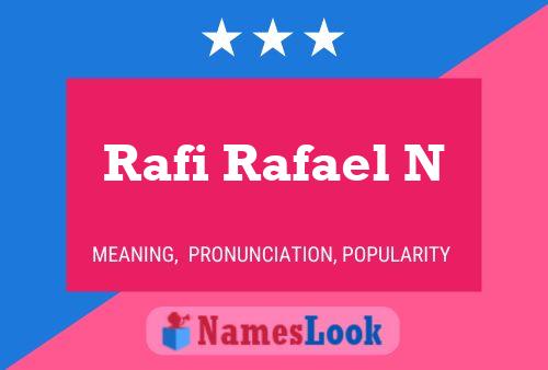 Rafi Rafael N Name Poster