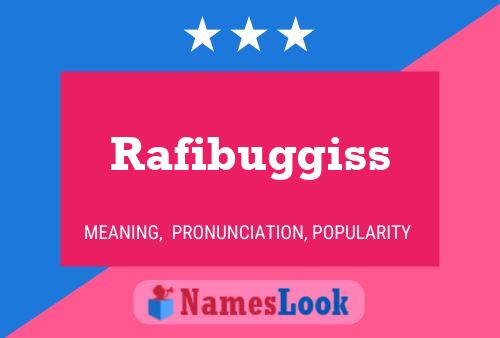 Rafibuggiss Name Poster