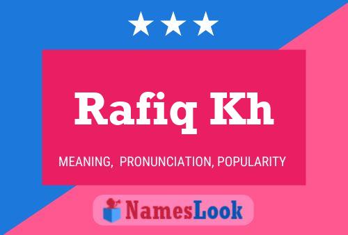 Rafiq Kh Name Poster