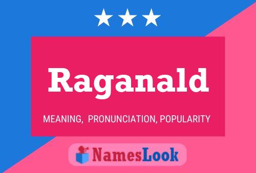 Raganald Name Poster