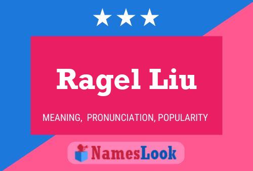 Ragel Liu Name Poster