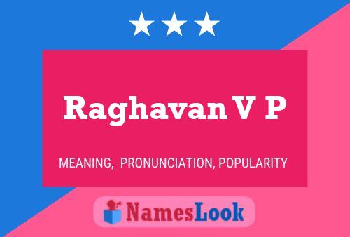 Raghavan V P Name Poster