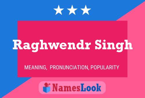 Raghwendr Singh Name Poster