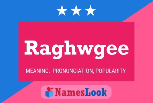 Raghwgee Name Poster