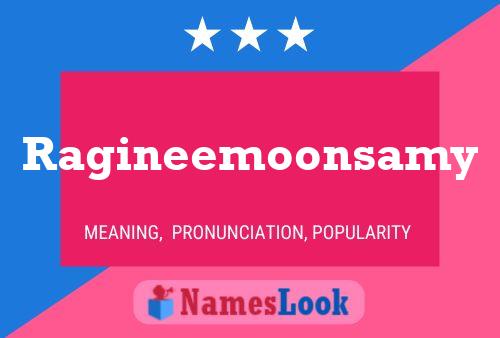 Ragineemoonsamy Name Poster