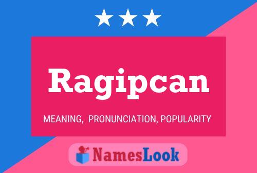 Ragipcan Name Poster