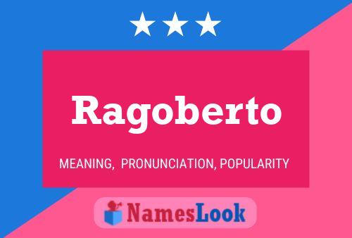 Ragoberto Name Poster