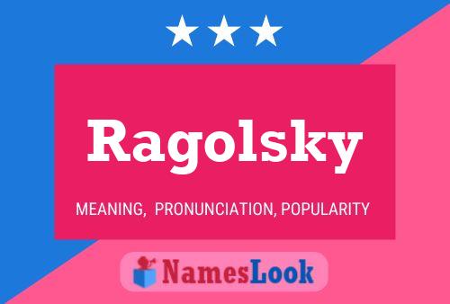 Ragolsky Name Poster