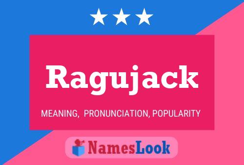 Ragujack Name Poster