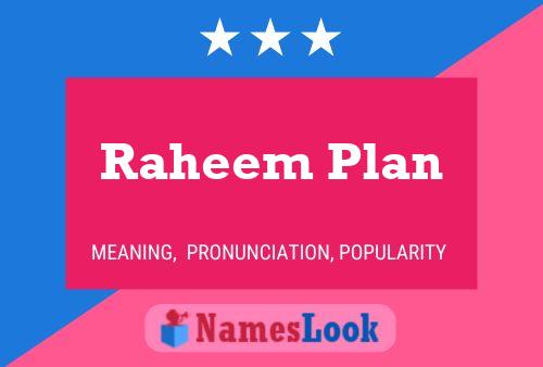 Raheem Plan Name Poster